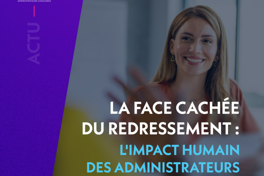 La face cachée du redressement : l'impact humain des administrateurs judiciaires