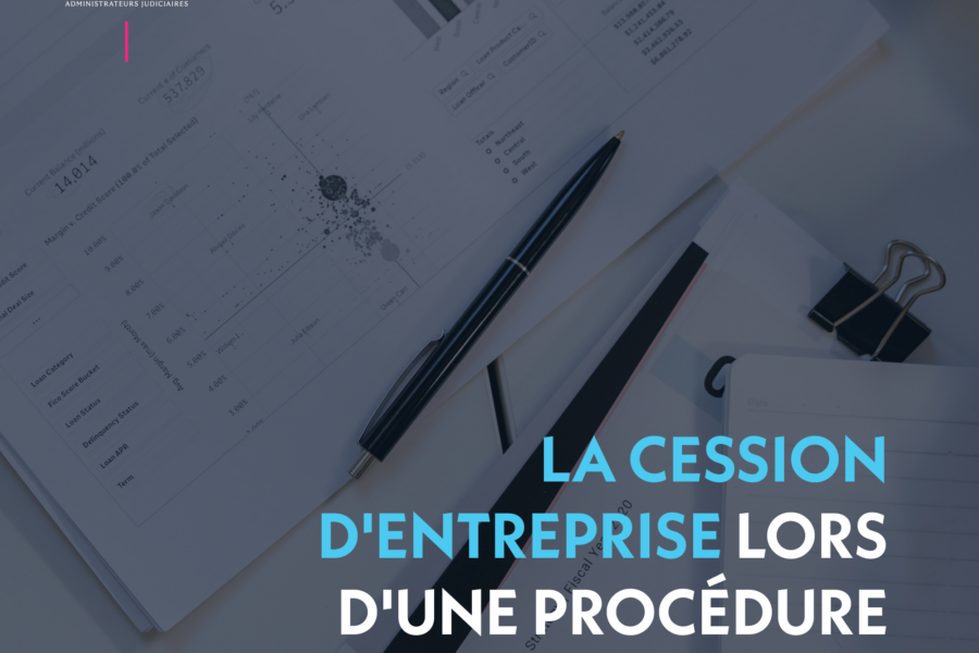 Cession d'entreprise lors d'une procédure collective